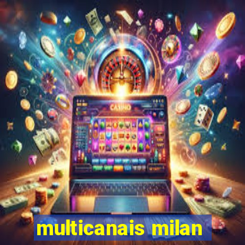 multicanais milan